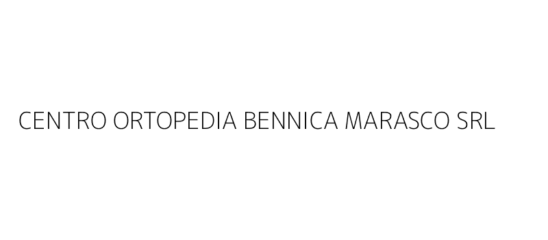 CENTRO ORTOPEDIA BENNICA MARASCO SRL